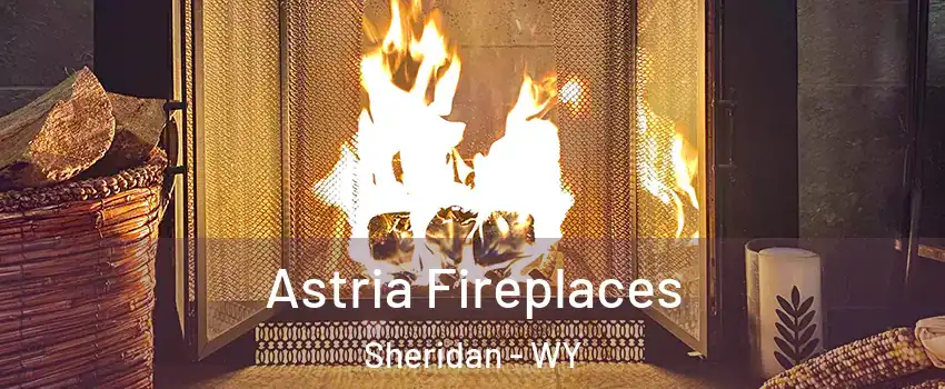 Astria Fireplaces Sheridan - WY