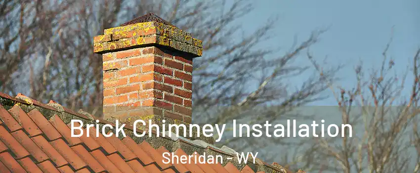  Brick Chimney Installation Sheridan - WY