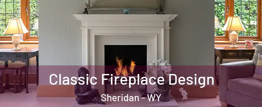  Classic Fireplace Design Sheridan - WY