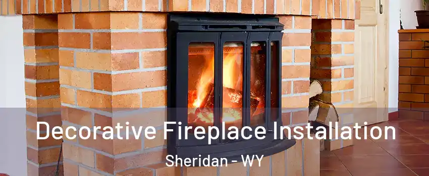  Decorative Fireplace Installation Sheridan - WY