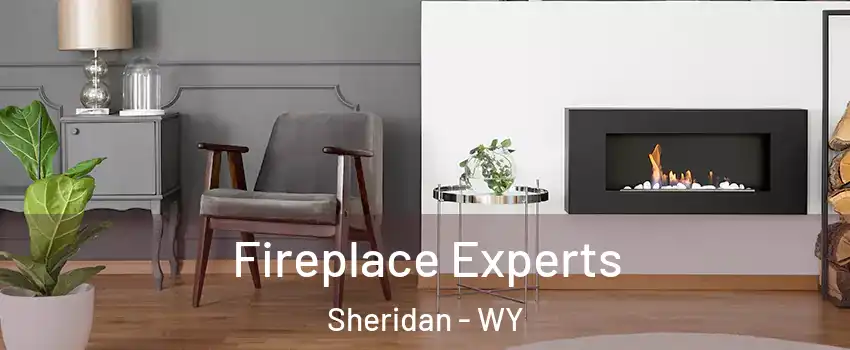  Fireplace Experts Sheridan - WY