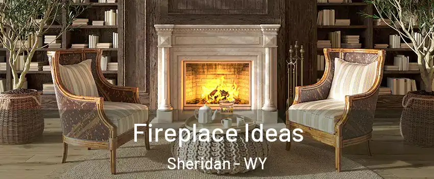  Fireplace Ideas Sheridan - WY