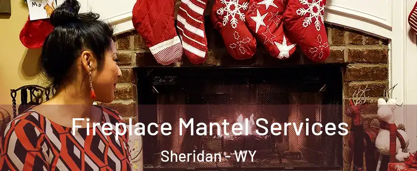  Fireplace Mantel Services Sheridan - WY
