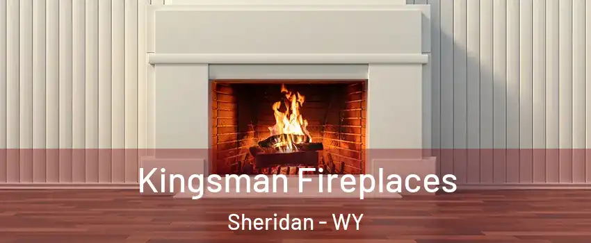  Kingsman Fireplaces Sheridan - WY
