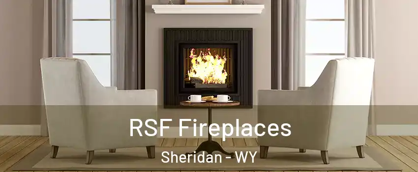  RSF Fireplaces Sheridan - WY