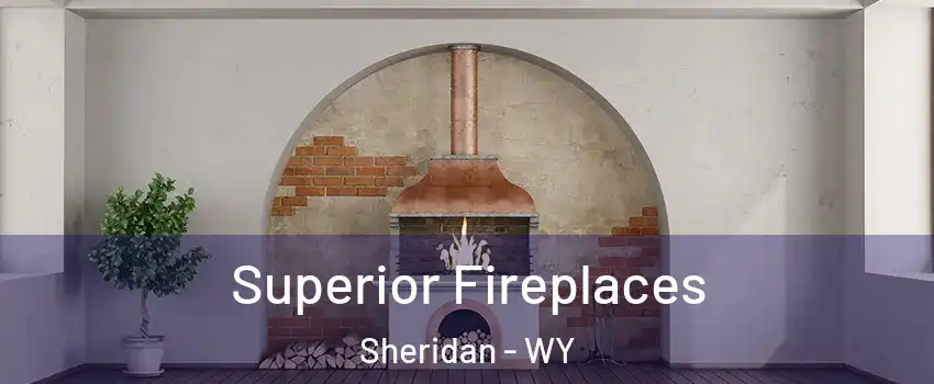 Superior Fireplaces Sheridan - WY