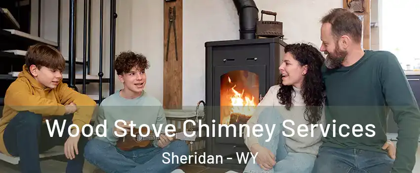  Wood Stove Chimney Services Sheridan - WY